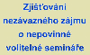ZjiÅ¡Å¥ovÃ¡nÃ­ nezÃ¡vaznÃ©ho zÃ¡jmu o nepovinnÃ© volitelnÃ© seminÃ¡Å™e